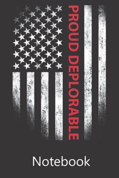 Proud Deplorable America Flag: Blank Lined Notebook Write To Do Lists, Drawing, Meeting Note, Goal Setting, Funny Gifts For Christmas Birthday