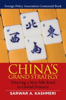 China's Grand Strategy: Weaving a New Silk Road to Global Primacy
