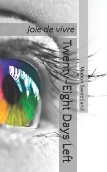 Paperback Twenty-Eight Days Left: Joie de vivre Book