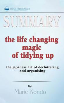 Paperback Summary of The Life-Changing Magic of Tidying Up: The Japanese Art of Decluttering and Organizing by Marie Kond&#333; Book
