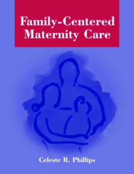 Paperback Family-Centered Maternity Care: . Book