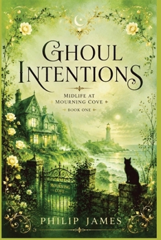 Paperback Ghoul Intentions: Midlife at Mourning Cove Book