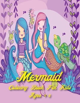 Mermaid Coloring Book For Kids Age 4-8: 40 Cute, Unique, & Imaging Mermaid to color for celebrating Thanksgiving, Christmas & New Year 2021