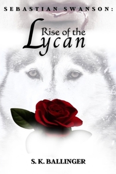 Paperback Sebastian Swanson - Rise of the Lycan Book