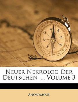 Paperback Neuer Nekrolog Der Deutschen. Dritter Jahrgang, 1825. [German] Book