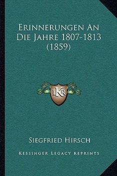 Paperback Erinnerungen An Die Jahre 1807-1813 (1859) [German] Book