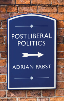 Hardcover Postliberal Politics: The Coming Era of Renewal Book