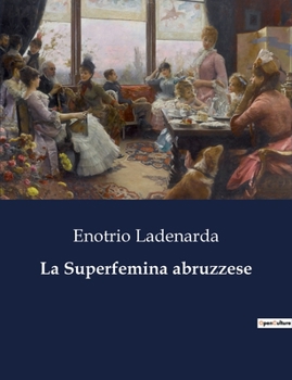 Paperback La Superfemina abruzzese [Italian] Book