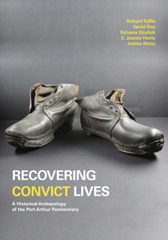 Paperback Recovering Convict Lives: A Historical Archaeology of the Port Arthur Penitentiary Book