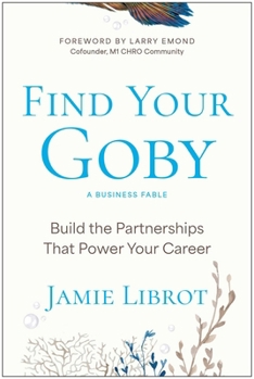 Find Your Goby: Build the Partnerships That Power Your Career