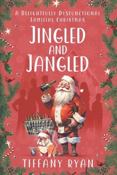 Paperback Jingled and Jangled: A Delightfully Dysfunctional Familial Christmas Book
