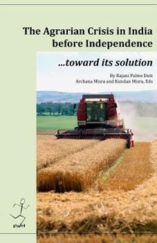 Paperback The agrarian crisis in India before independence: toward its solution Book