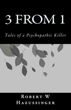 Paperback 3 From 1: Tales of a Psychopathic Killer Book