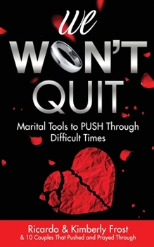 Paperback We Won't Quit: Marital Tools to PUSH Through Difficult Times Book