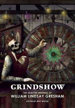 Hardcover Grindshow: The Selected Writings of William Lindsay Gresham Book