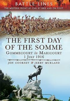 Paperback The First Day of the Somme: Gommecourt to Maricourt, 1 July 1916 Book