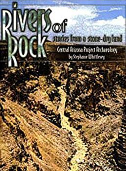 Paperback Rivers of Rock: Stories from a Stone-Dry Land: Central Arizona Project Archaeology Book