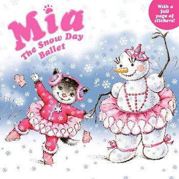 Paperback Mia: The Snow Day Ballet [With Sticker(s)] Book