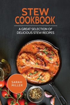 Paperback Stew Cookbook: A Great Selection of Delicious Stew Recipes Book