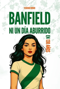 Paperback Banfield: Ni un Día Aburrido en 130 Años [Spanish] Book