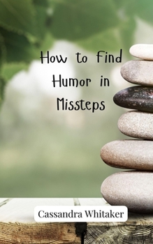 Paperback How to Find Humor in Missteps Book