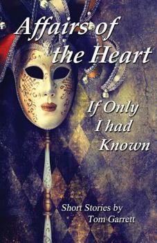 Paperback Affairs of the Heart: If Only I Had Known Book