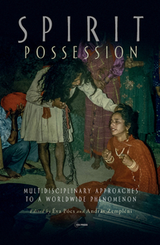 Hardcover Spirit Possession: Multidisciplinary Approaches to a Worldwide Phenomenon Book