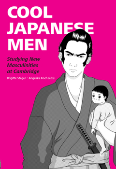 Paperback Cool Japanese Men, 6: Studying New Masculinities at Cambridge Book