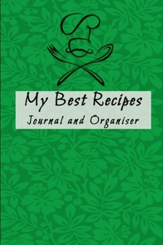 My Best Recipes Journal and Organizer: Small Customized Blank Recipe Cookbook