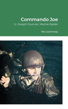 Hardcover Commando Joe: Lt. Joseph Fournier, Marine Raider Book