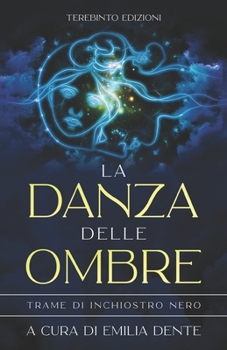 Paperback La Danza Delle Ombre: Trame di inchiostro nero [Italian] Book