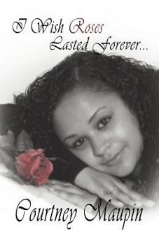 Paperback I Wish Roses Lasted Forever Book