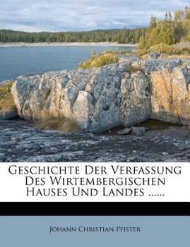 Paperback Geschichte Der Verfassung Des Wirtembergischen Hauses Und Landes ...... [German] Book