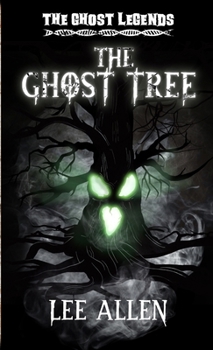 The Ghost Tree - Book #2 of the Ghost Legends