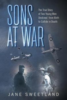 Paperback Sons at War: The True Story of Two Young Men Destined from Birth to Collide in Death Book