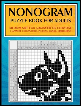 Nonogram Puzzle Book for Adults: Medium Size for Advanced or Everyone