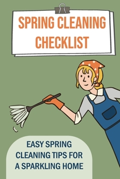 Paperback Spring Cleaning Checklist: Easy Spring Cleaning Tips For A Sparkling Home: Guide To A Tidier Home Book