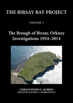 The Birsay Bay Project Volume 3 : The Brough of Birsay, Orkney: Investigations 1954-2014
