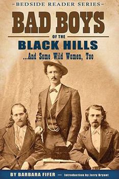 Paperback Bad Boys of the Black Hills: ...and Some Wild Women, Too Book