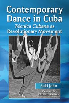 Paperback Contemporary Dance in Cuba: Tecnica Cubana as Revolutionary Movement Book