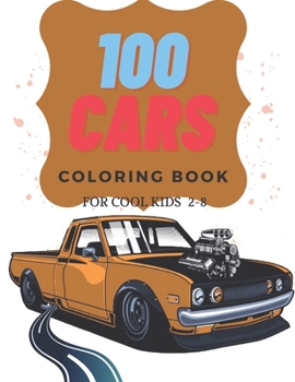 Paperback 100 Pages: Coloring Book: 100 Cars for Kids 2-8 Book