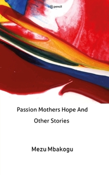 Paperback Passion Mothers Hope And Other Stories Book