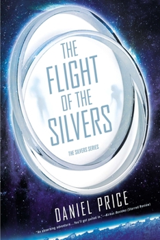 The Flight of the Silvers - Book #1 of the Silvers