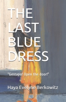 Paperback The Last Blue Dress: Gestapo! Open the door! Book