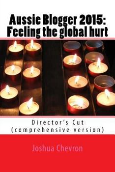 Paperback Aussie Blogger 2015-16: Feeling the global hurt: Director's Cut (comprehensive version) Book