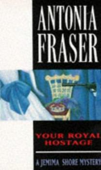Your Royal Hostage - Book #6 of the Jemima Shore
