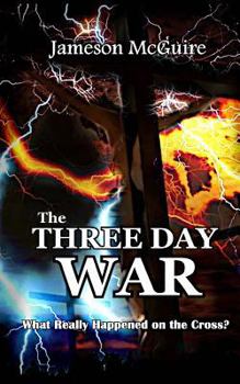 Paperback The Three Day War: What Really Happened on the Cross? Book