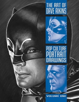 Paperback The Art of Dave Aikins: Pop Culture Portrait Drawings: Volume 1 Book