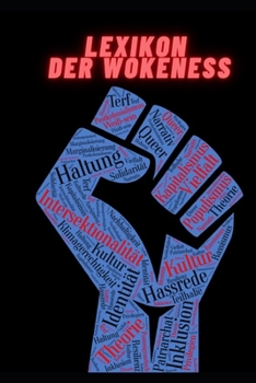 Paperback Das Lexikon der Wokeness: Die kodifizierte Sprache verstehen [German] Book