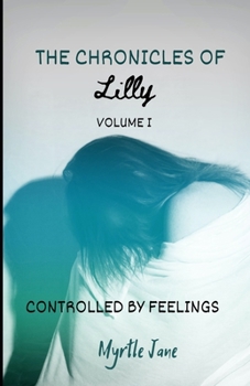 Paperback The Chronicles of Lilly: Controlled by Feelings Book